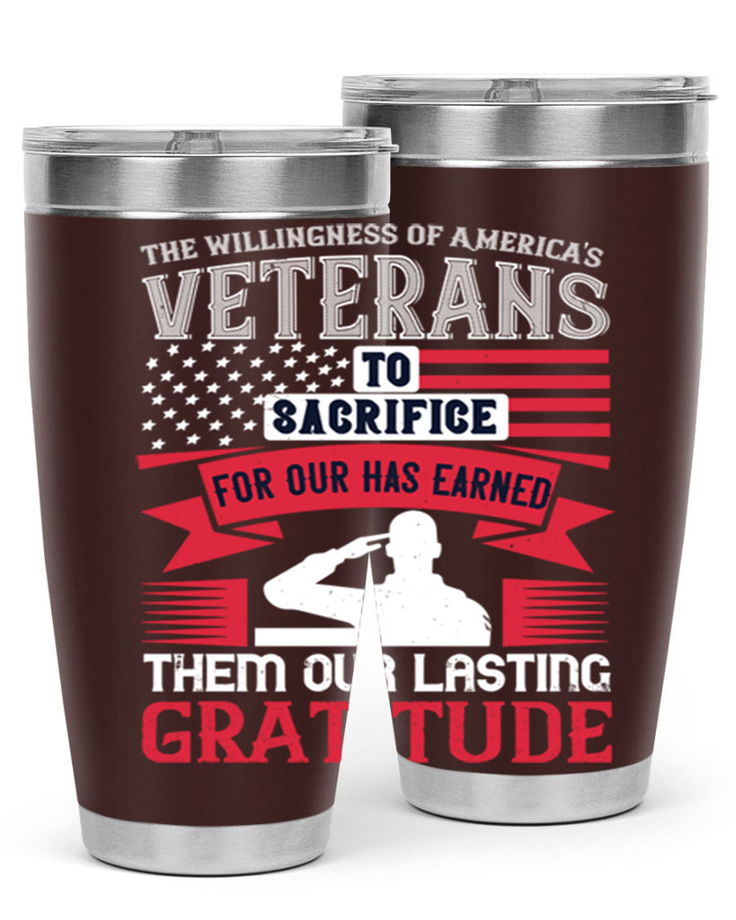 the willingness of americas veterans to sacrifice for our has earned them our lasting gratitude 22#- Veterns Day- Tumbler