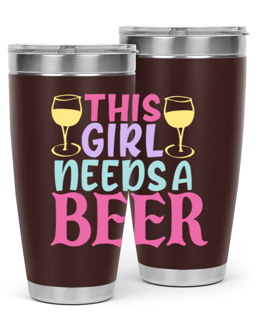 this girl needs a beer 120#- beer- Tumbler