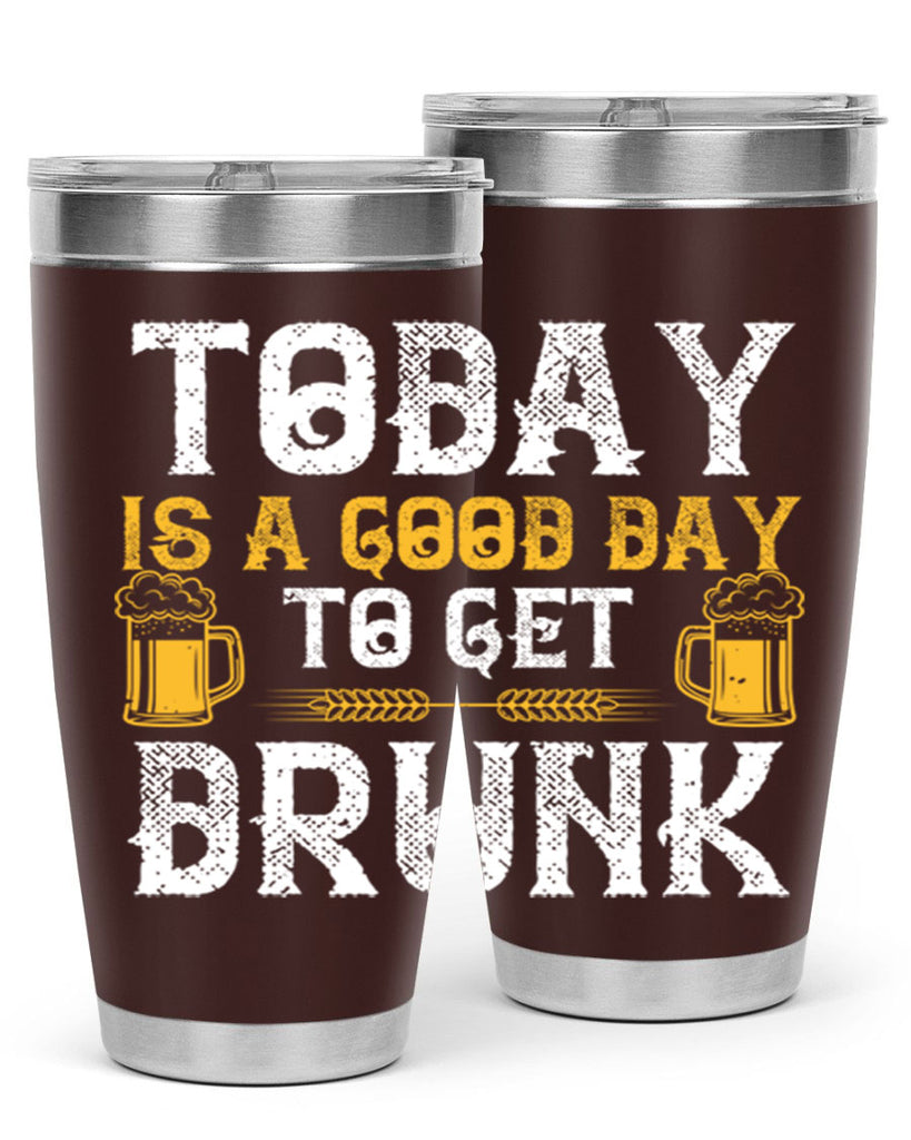 today is a good day to get drunk 6#- beer- Tumbler