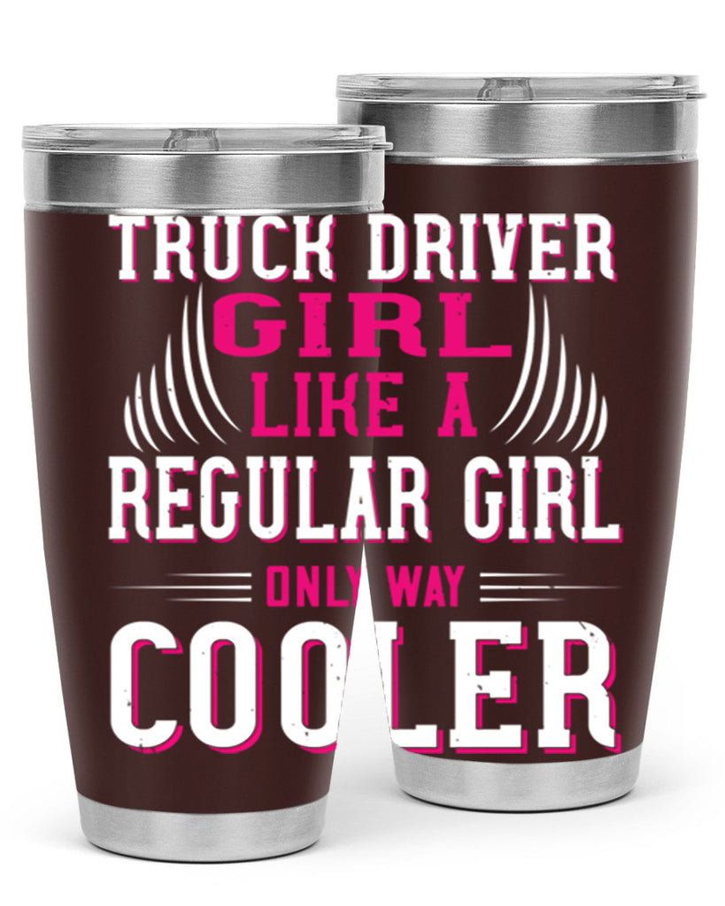truck driver girl like a regular girl only way cooler Style 16#- truck driver- tumbler