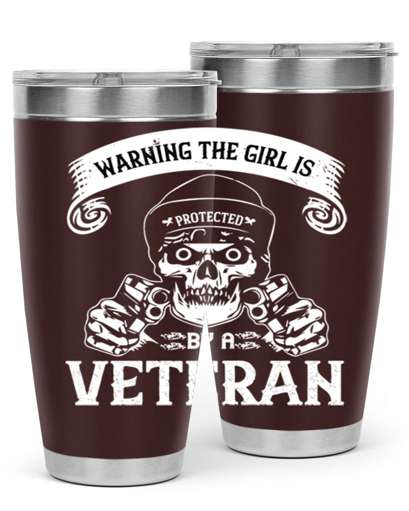 warning the girl is protected by a veteran 8#- Veterns Day- Tumbler