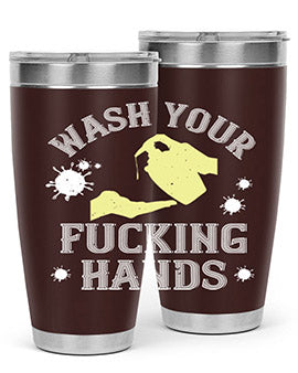 wash your fucking hands Style 16#- corona virus- Tumbler