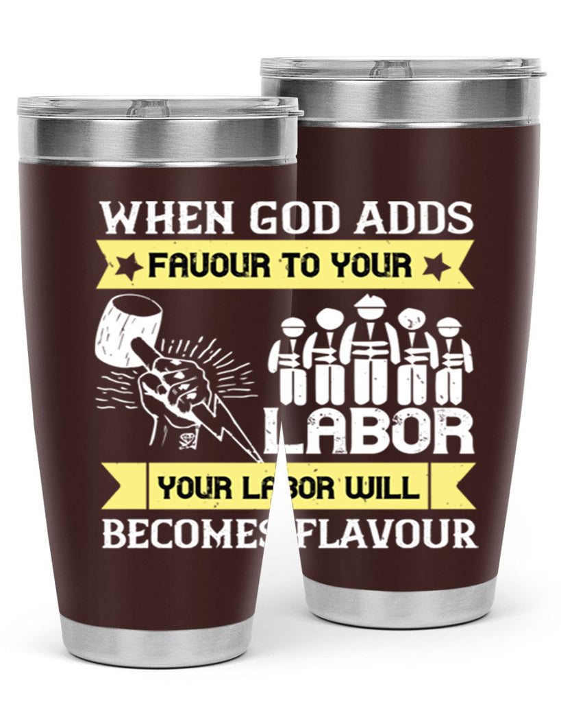 when god adds favour to your labor your labor will becomes flavour 11#- labor day- Tumbler