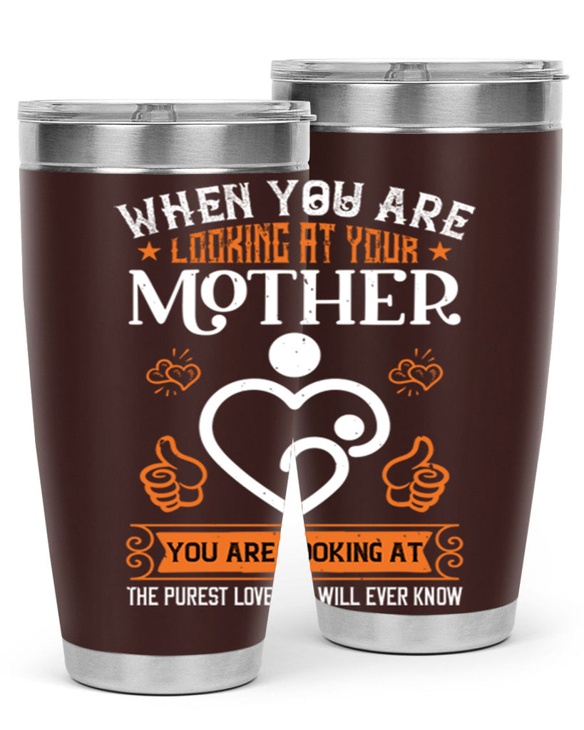 when you are looking 15#- mothers day- Tumbler