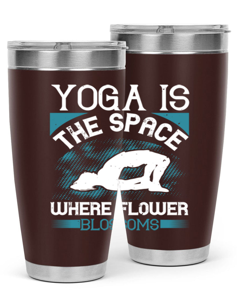 yoga is the space where flower blossoms 14#- yoga- Tumbler