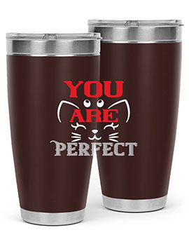 you are perfect Style 124#- cat- Tumbler
