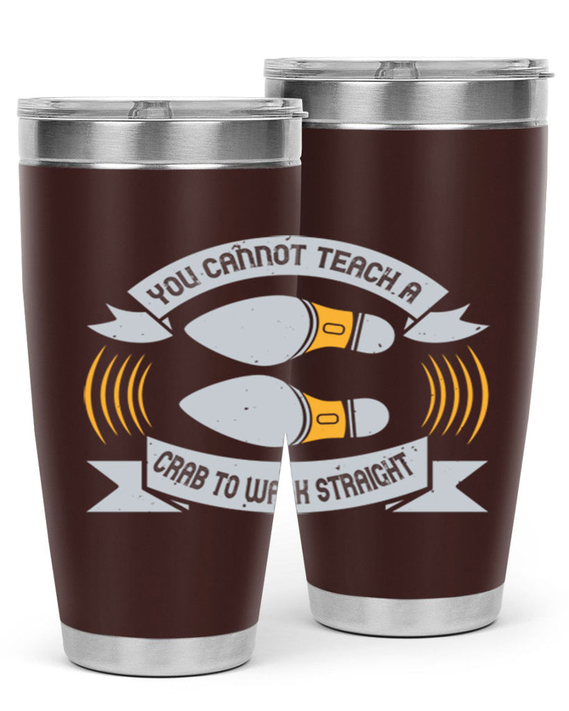 you cannot teach a crab to walk straight 3#- walking- Tumbler