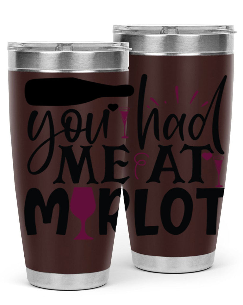you had me at merlot 139#- wine- Tumbler