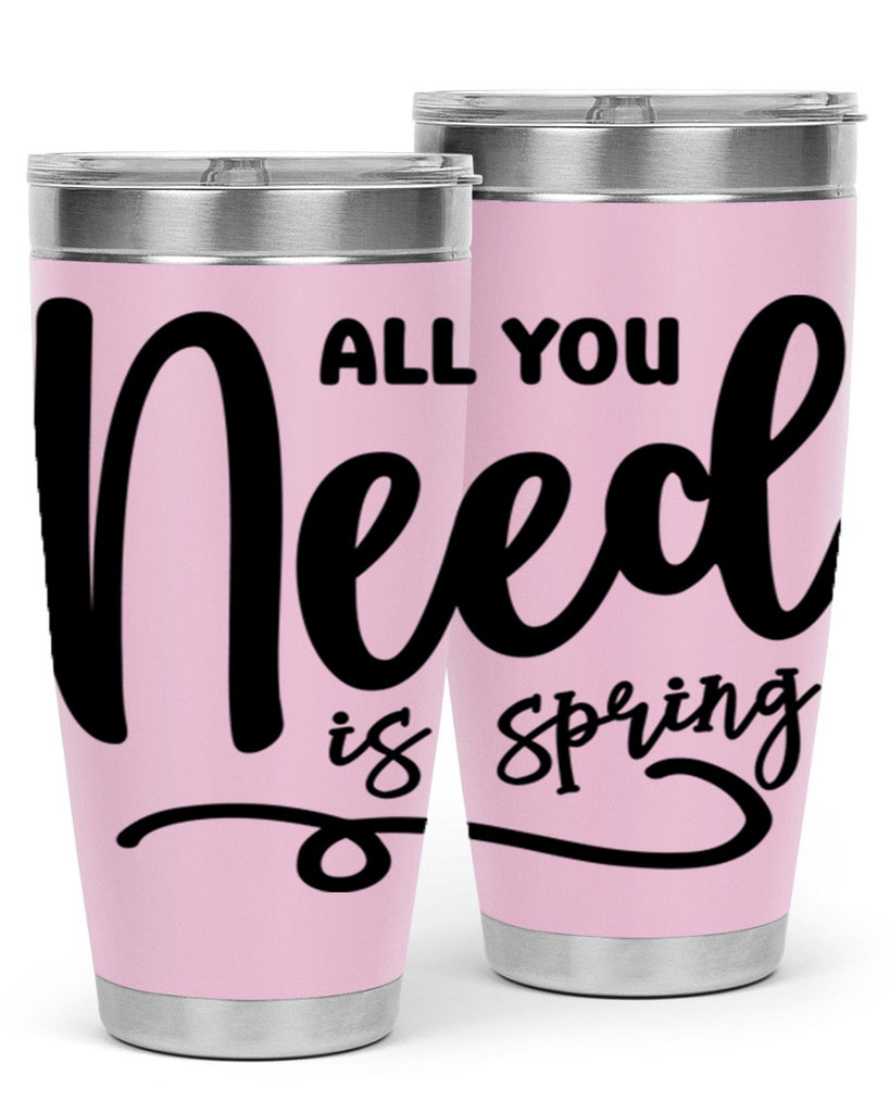 All You Need is Spring16#- spring- Tumbler
