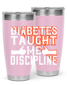 Diabetes taught me discipline Style 45#- diabetes- Tumbler