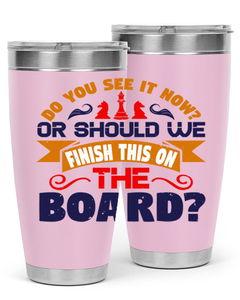 Do you see it now Or should we finish this on the board 2#- chess- Tumbler