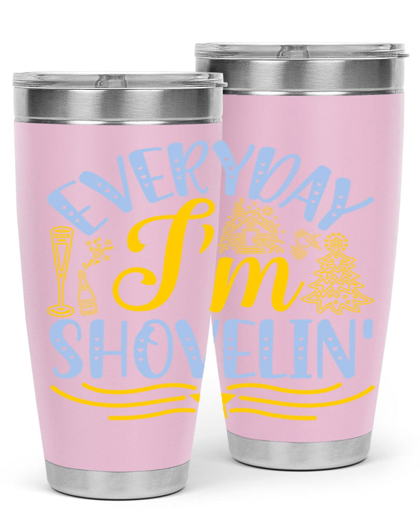 Everyday im shovelin102#- winter- Tumbler