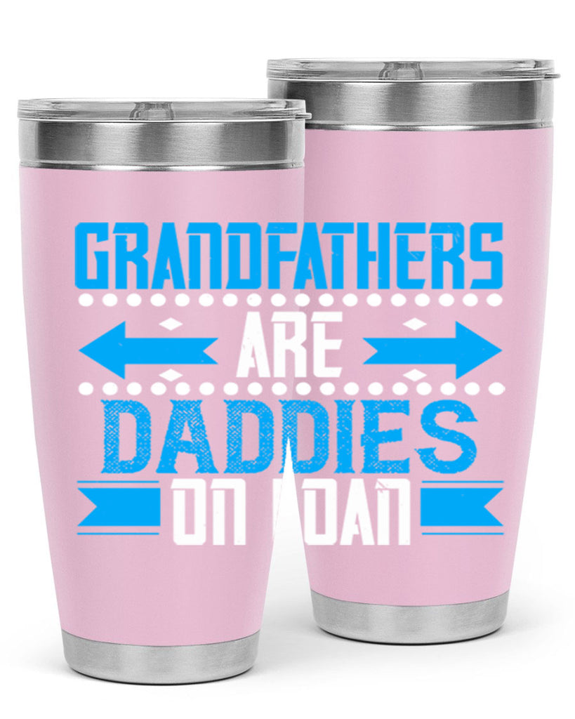 Grandfathers are daddies on loan 55#- grandpa - papa- Tumbler