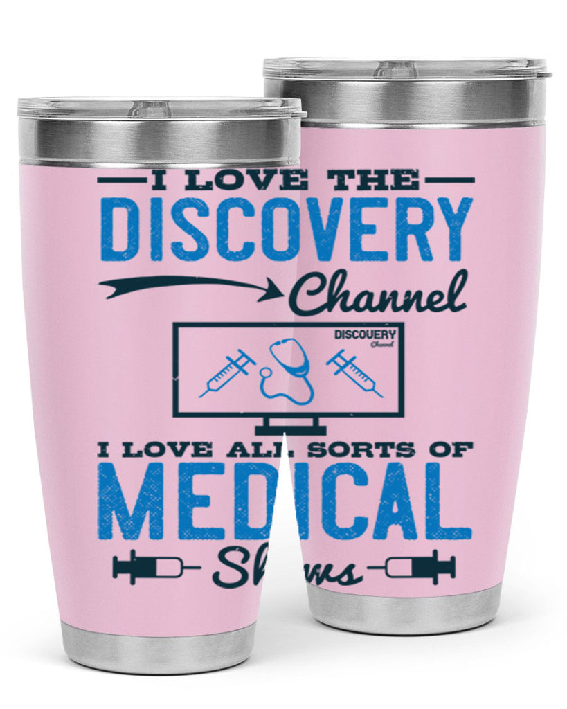 I love the Discovery Channel I love all sorts of medical shows Style 44#- medical- tumbler