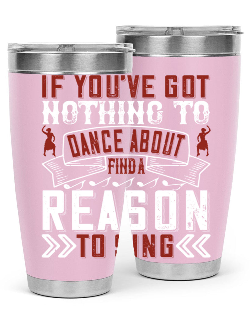 If you’ve got nothing to dance about find a reason to sing 20#- dance- Tumbler