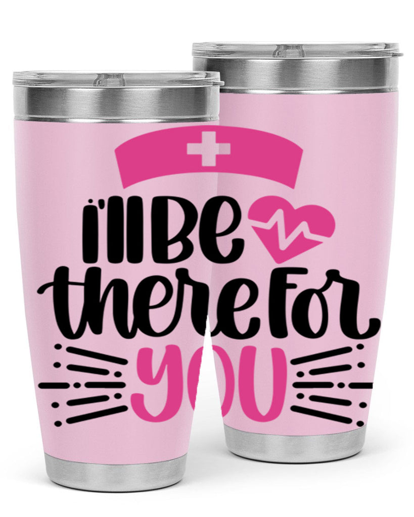 Ill Be There For You Style Style 161#- nurse- tumbler