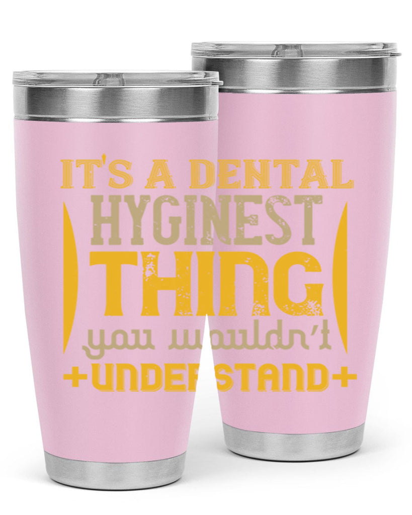 Its a dental hyginest Style 30#- dentist- tumbler