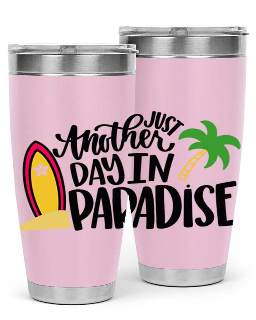 Just Another Day In Paradise Style 36#- summer- Tumbler