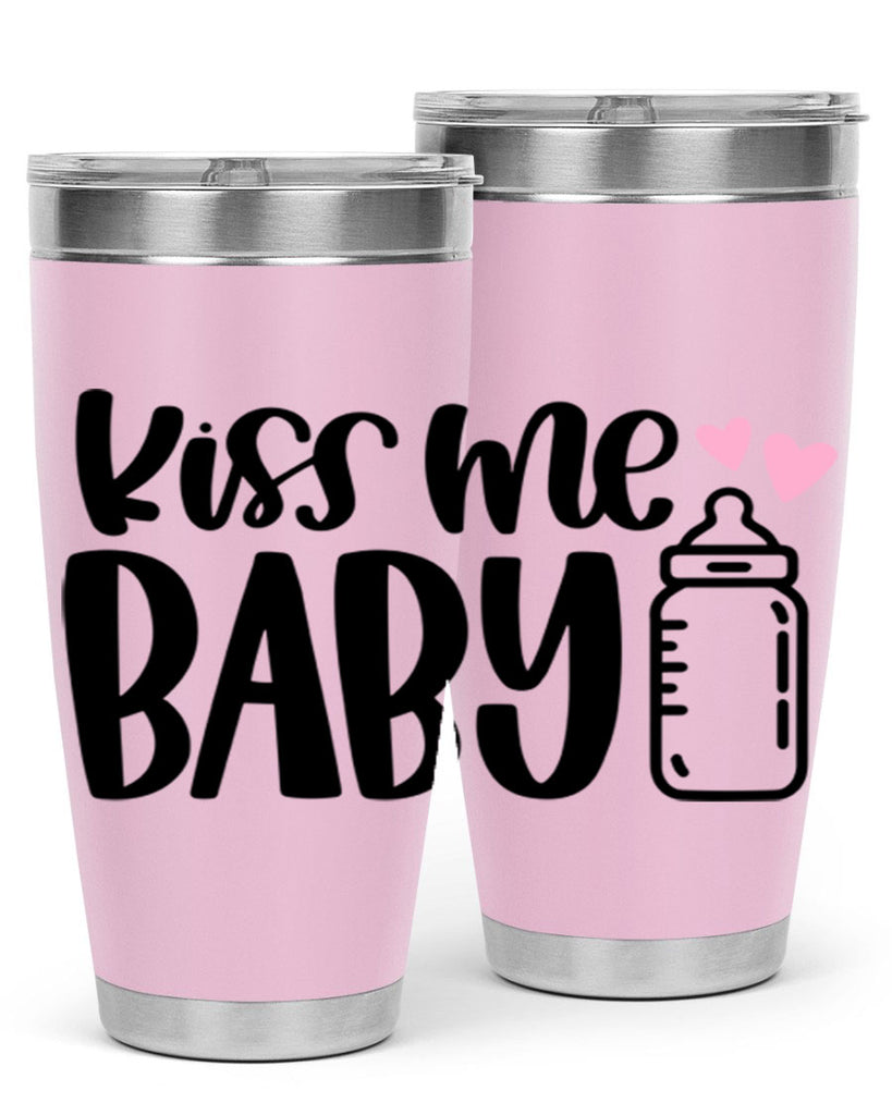 Kiss Me Baby Style 75#- baby- tumbler