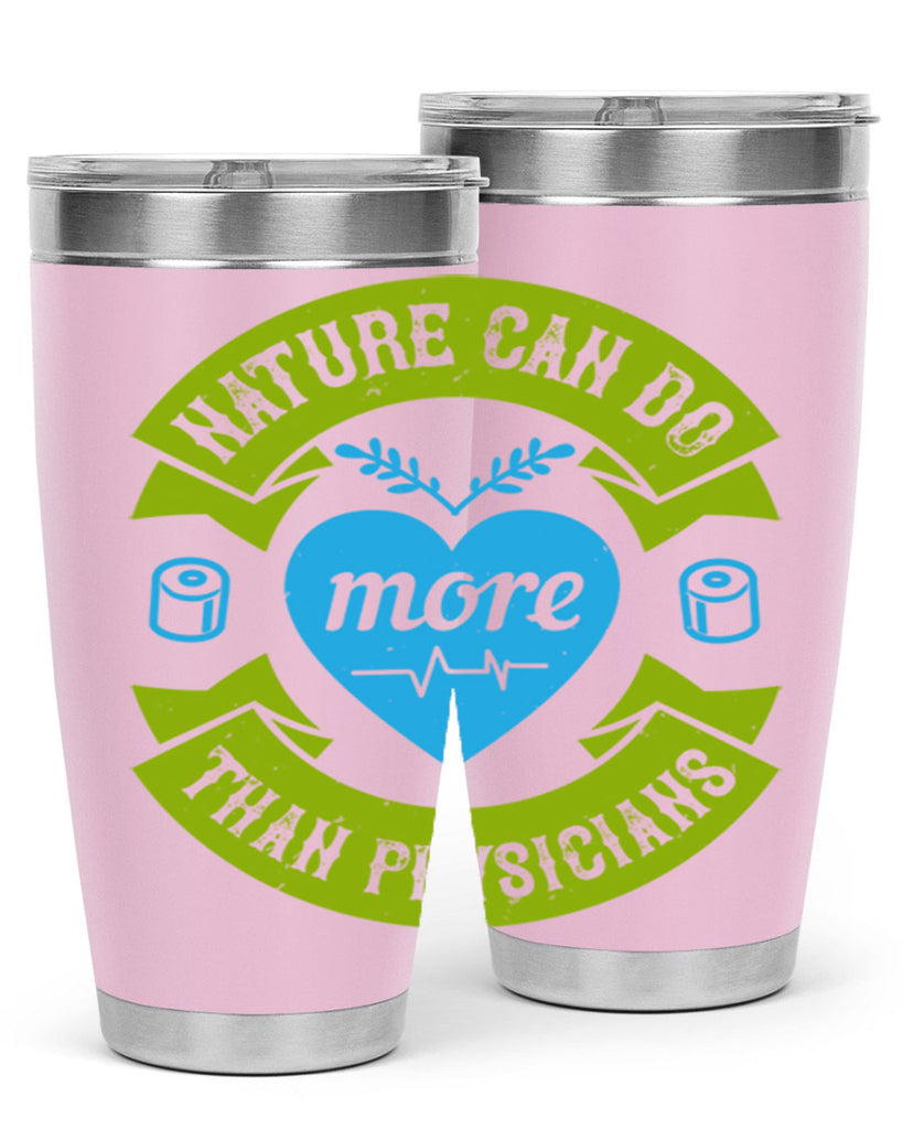 Nature can do more than physicians Style 33#- medical- tumbler