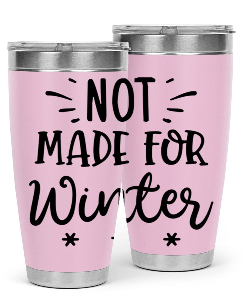 Not Made for Winter329#- winter- Tumbler