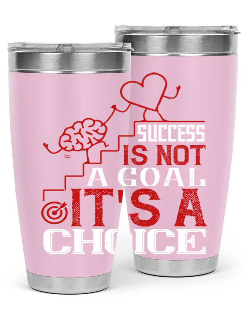 Success is not a goal Its a choice Style 18#- coaching- tumbler