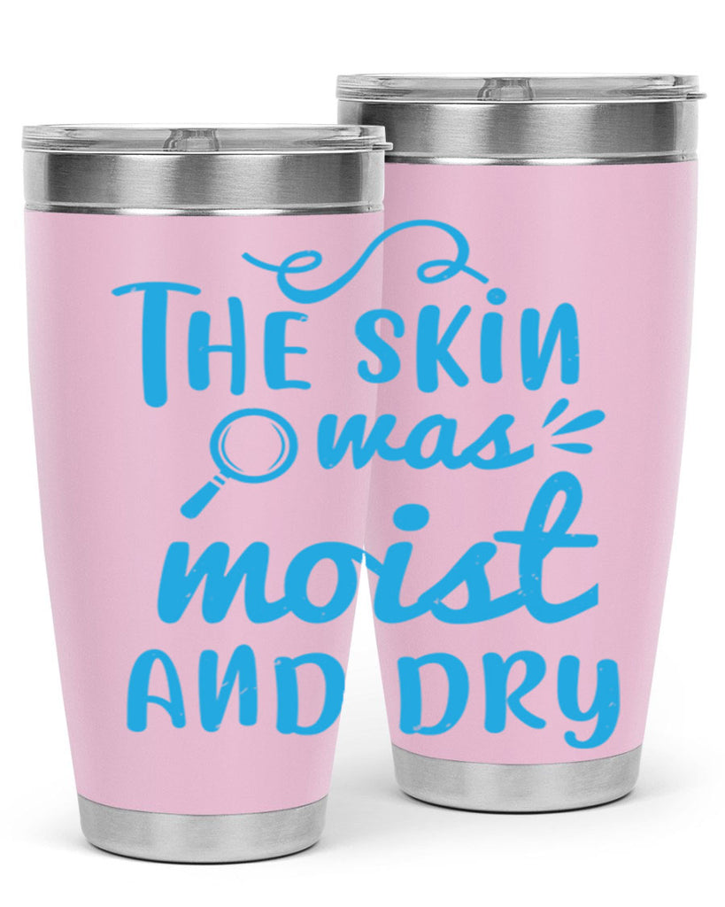 The skin was moist and dry Style 15#- medical- tumbler