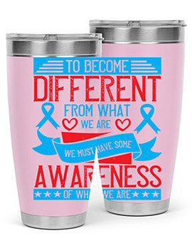 To become different from what we are we must have some awareness of what we are Style 11#- self awareness- Tumbler