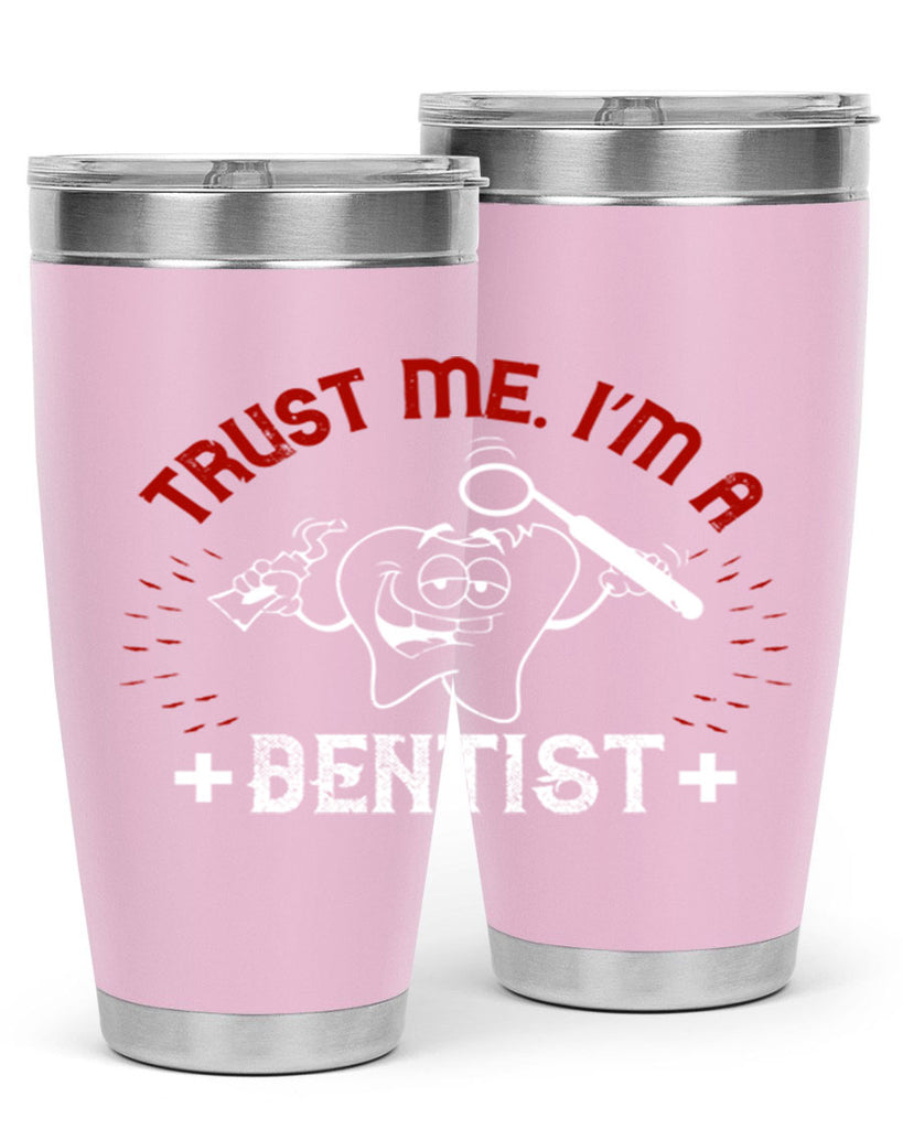 Trust me im dentist Style 10#- dentist- tumbler