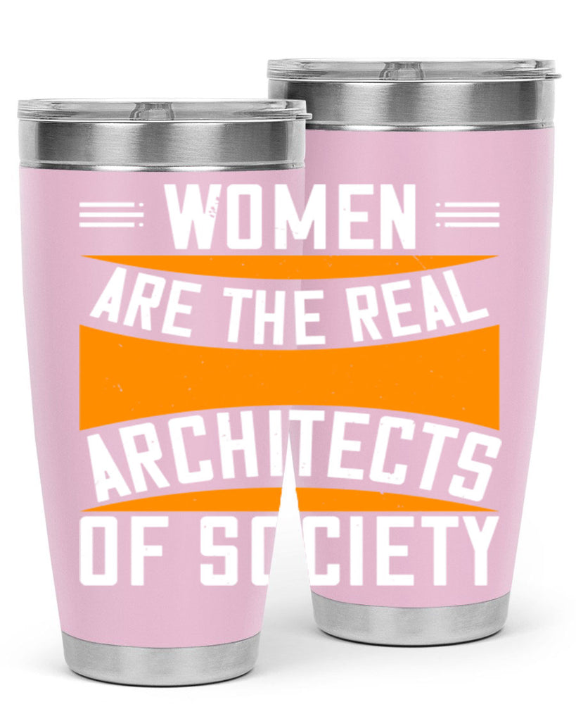 Women are the real architects Style 5#- womens day- Tumbler