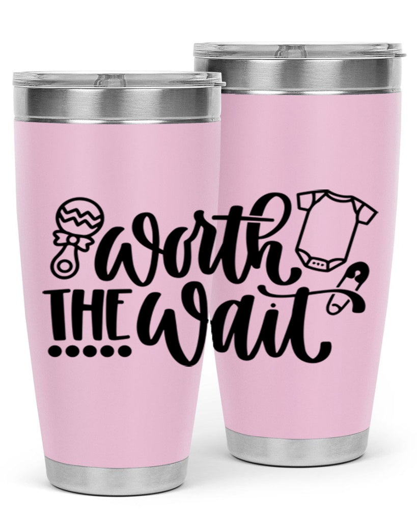 Worth The Wait Style 12#- baby- tumbler