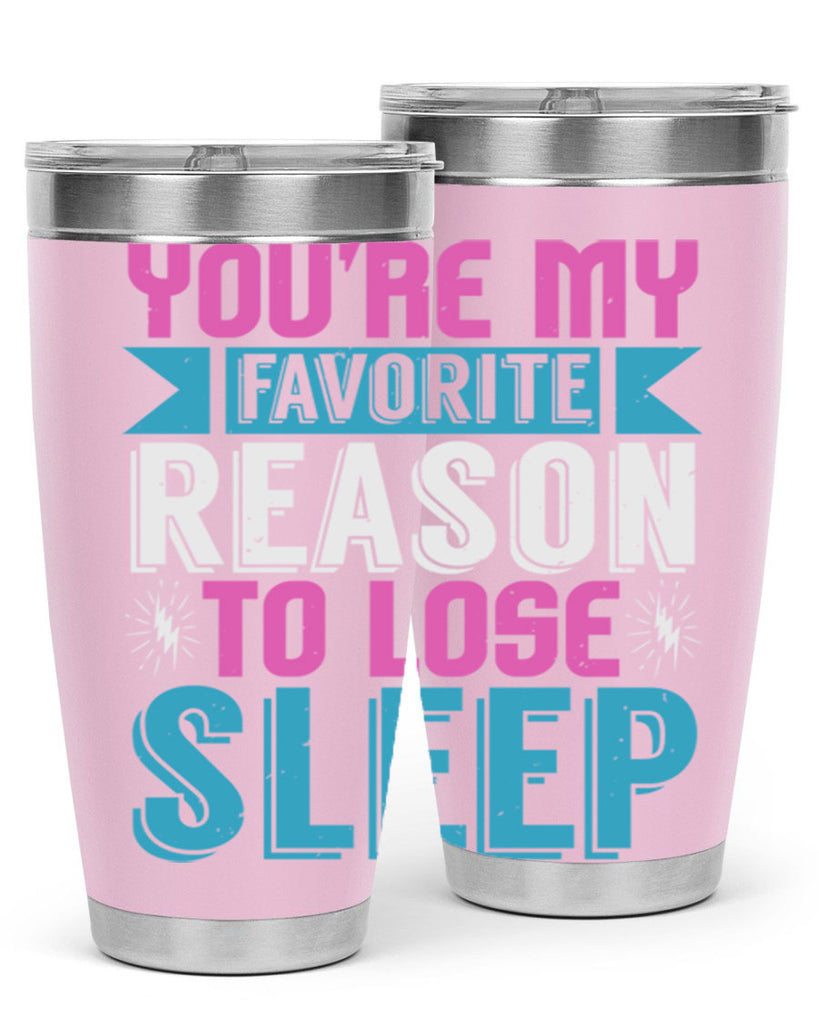 Youre my favorite season to lose sleep Style 156#- baby- tumbler