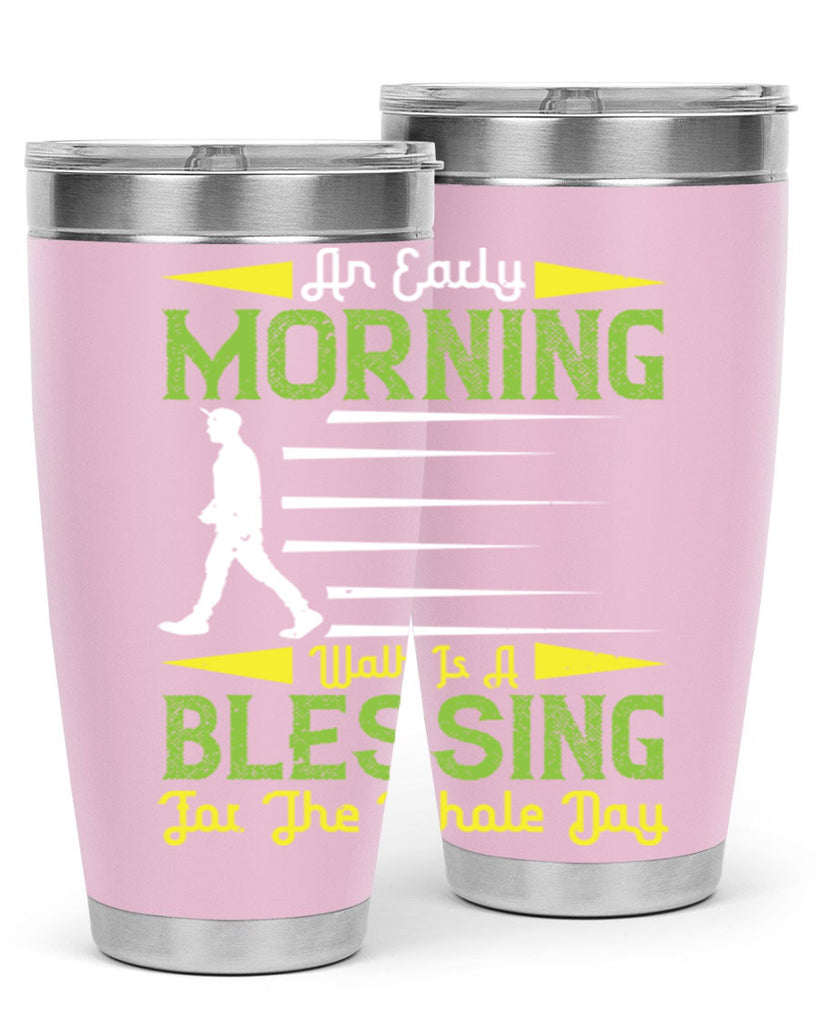 an earlymorning walk is a blessing for the whole day 91#- walking- Tumbler