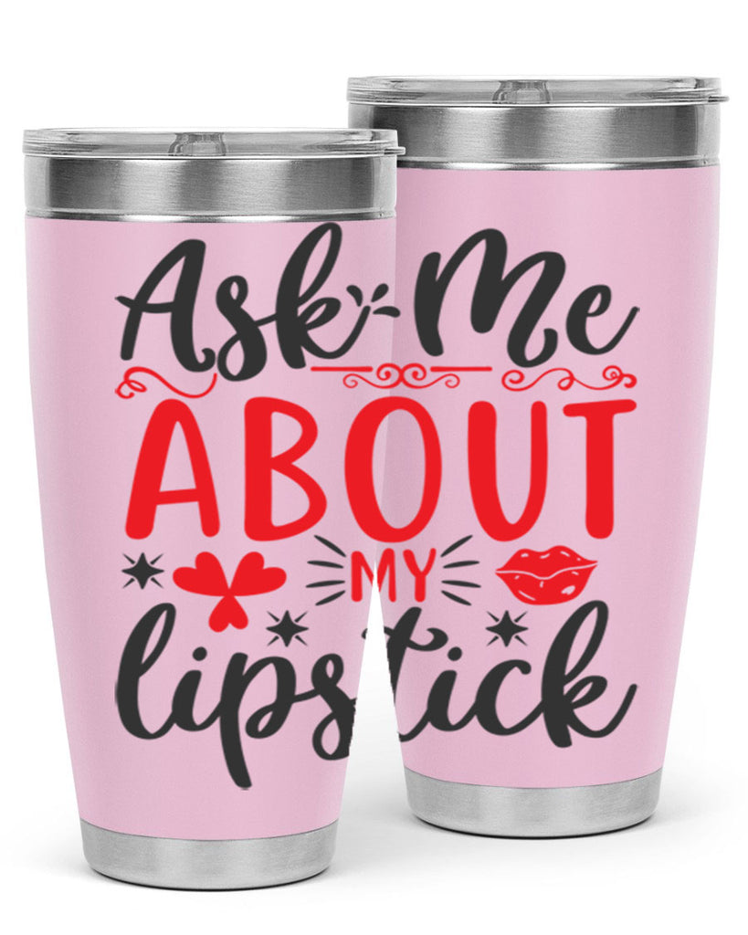 ask me about my lipstick Style 164#- make up- Tumbler