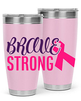 brave strong Style 15#- breast cancer- Tumbler