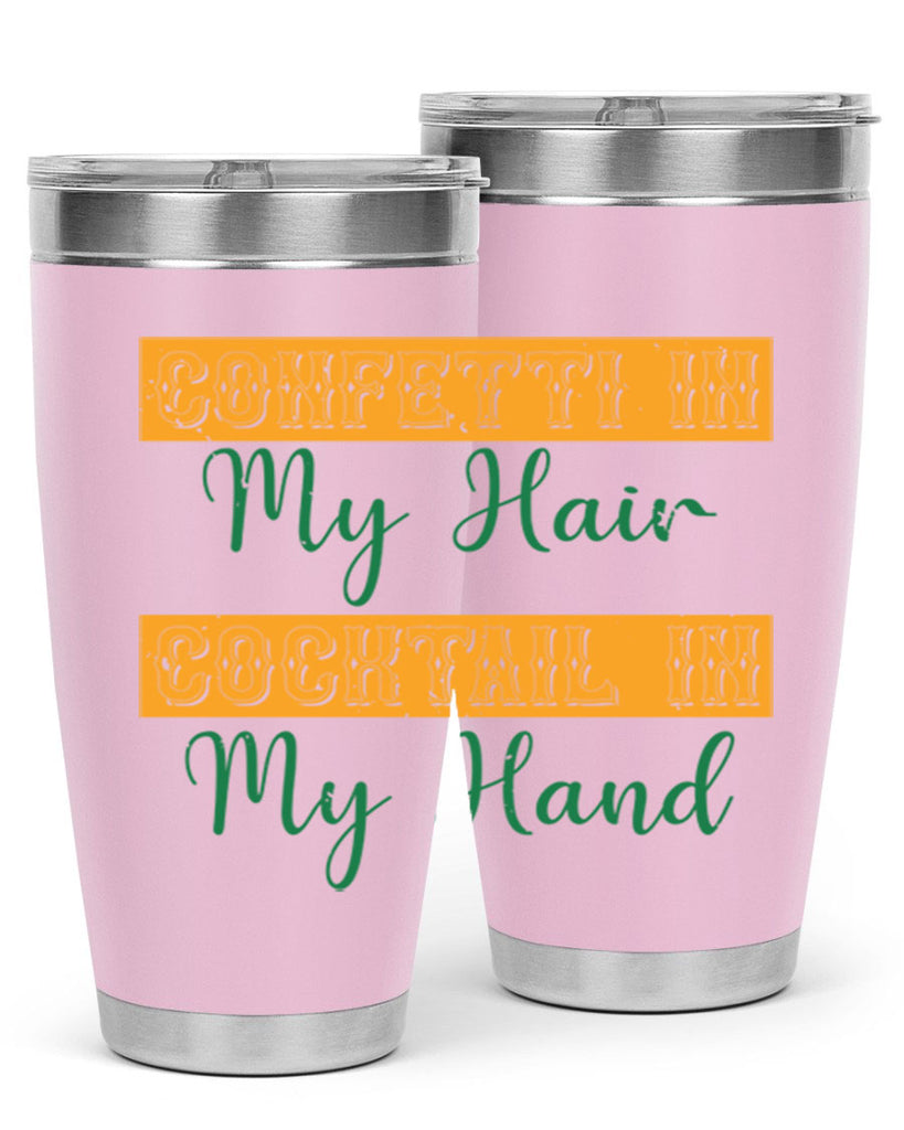 confetti in my hair cocktail in my hand 25#- mardi gras- Tumbler