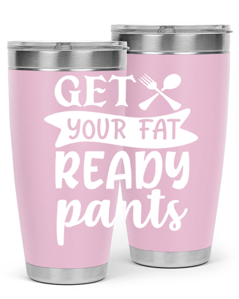 get your fat pants ready 37#- kitchen- Tumbler