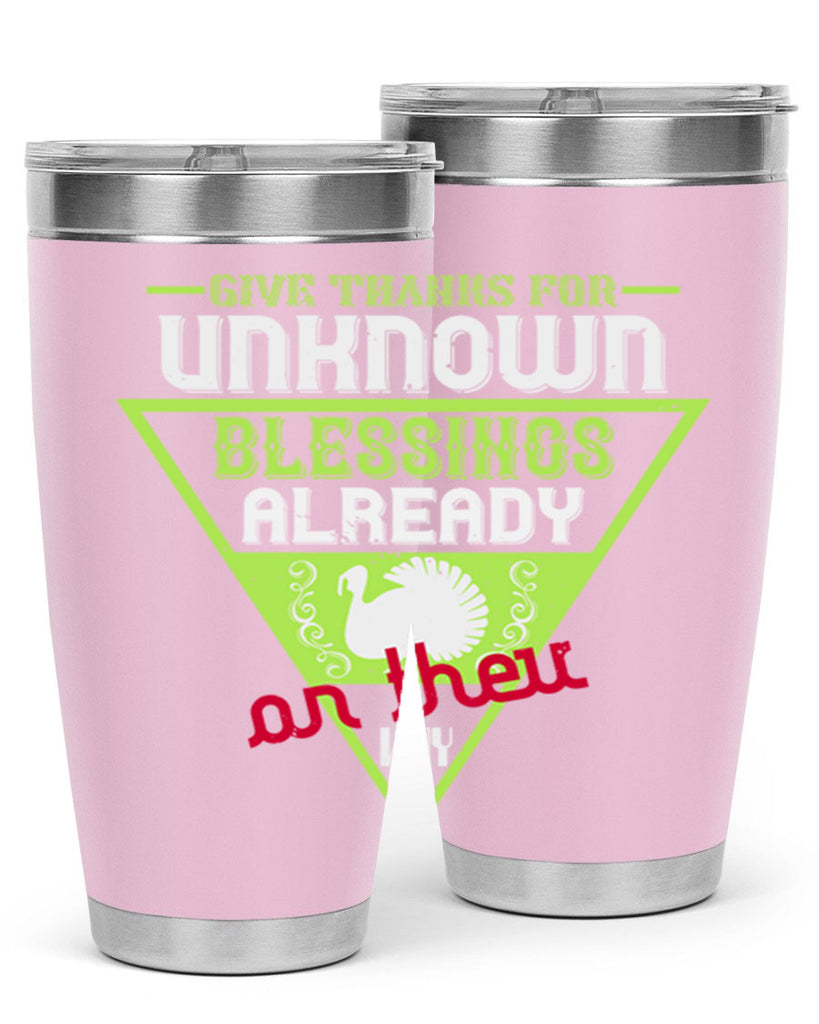 give thanks for unknown blessings already on their way 42#- thanksgiving- Tumbler