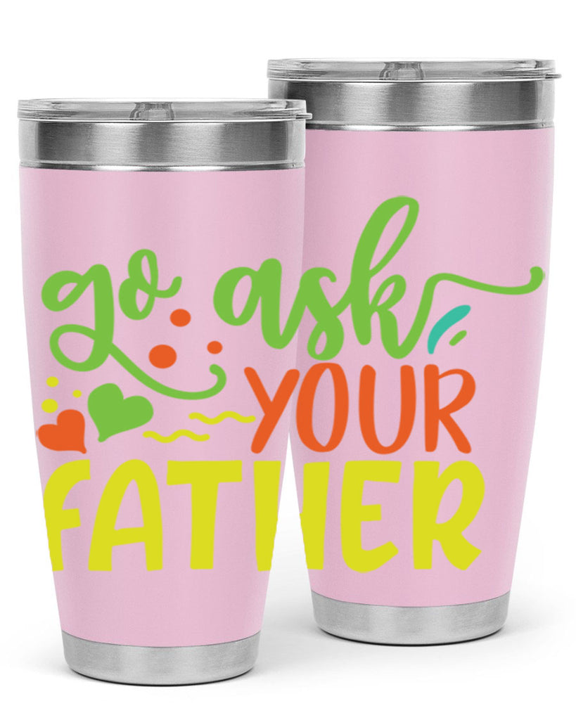 go ask your father 406#- mom- Tumbler