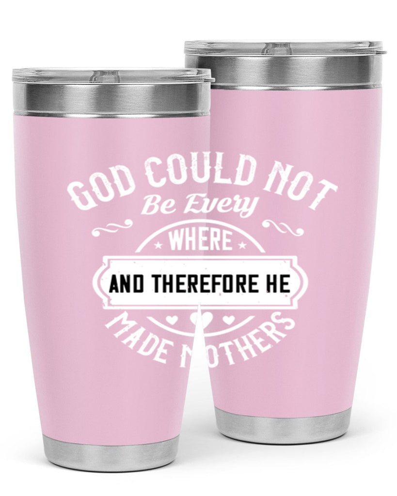 god could not be everywhere 82#- mothers day- Tumbler
