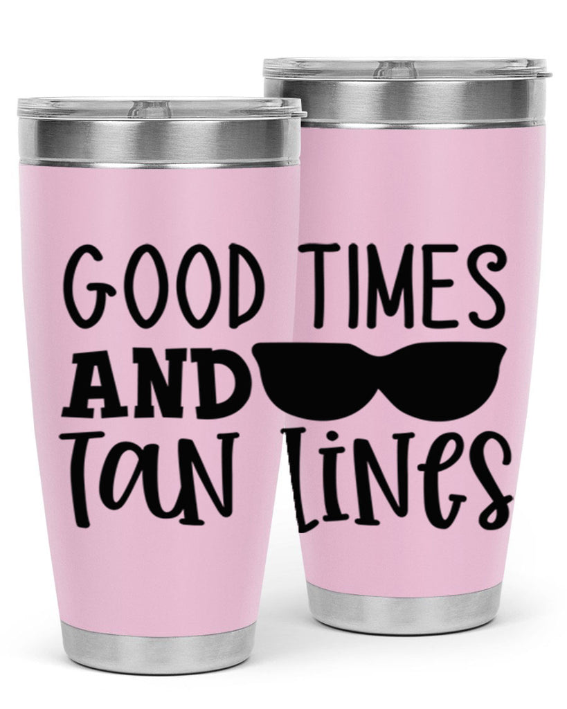 good times and tan lines Style 99#- summer- Tumbler