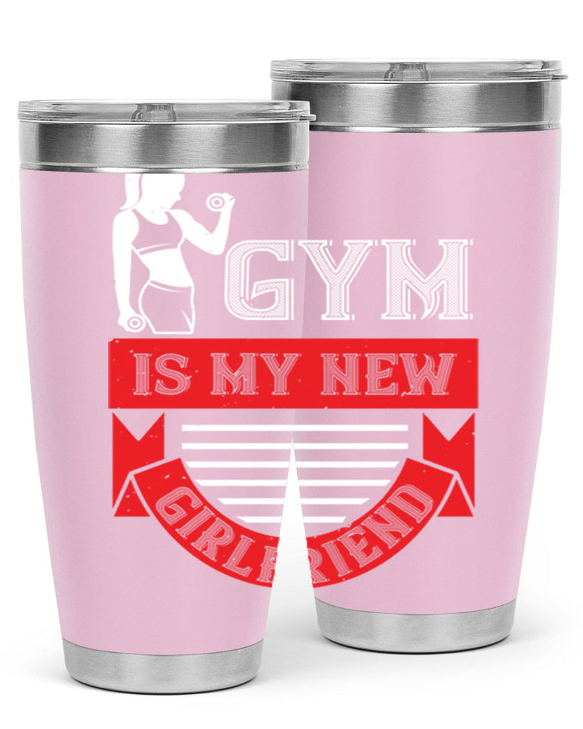 gym is my new girlfriend 97#- gym- Tumbler
