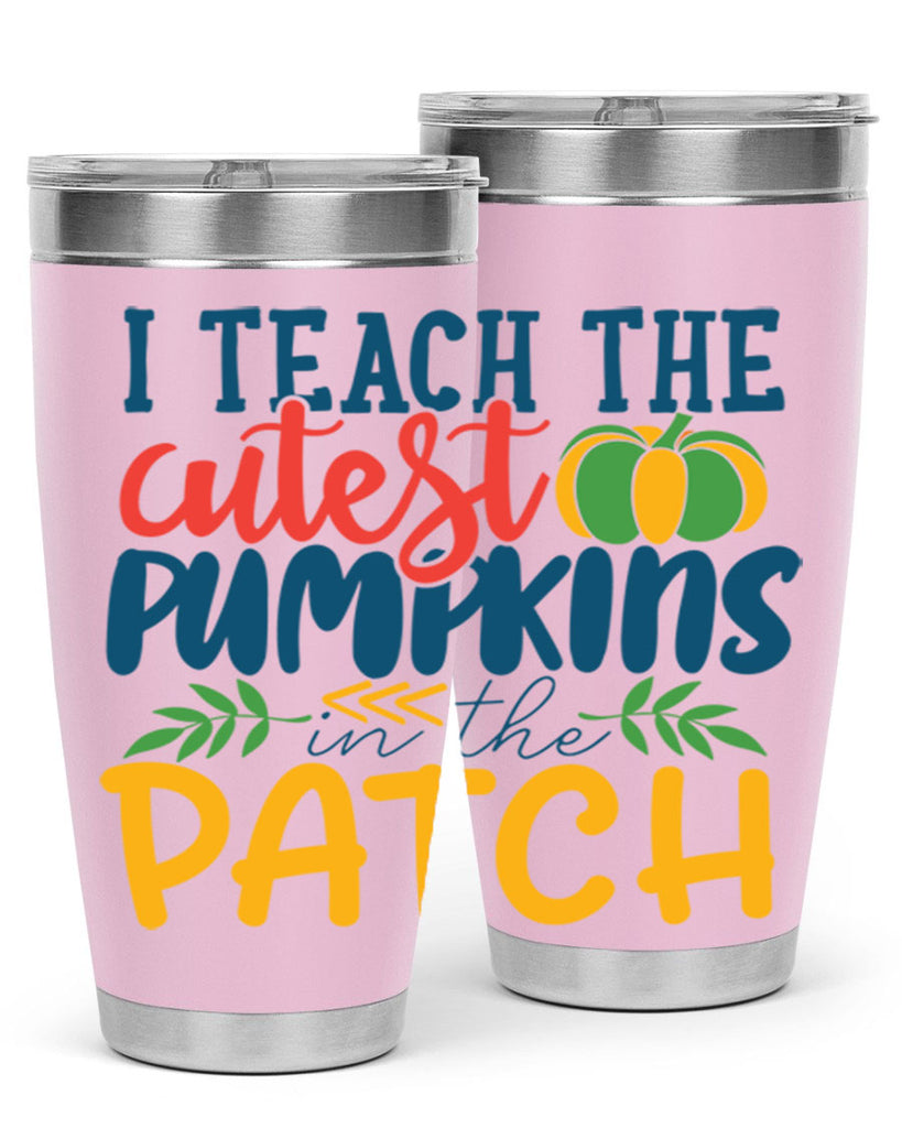 i teach the cutest pumpkins in the patch Style 175#- teacher- tumbler