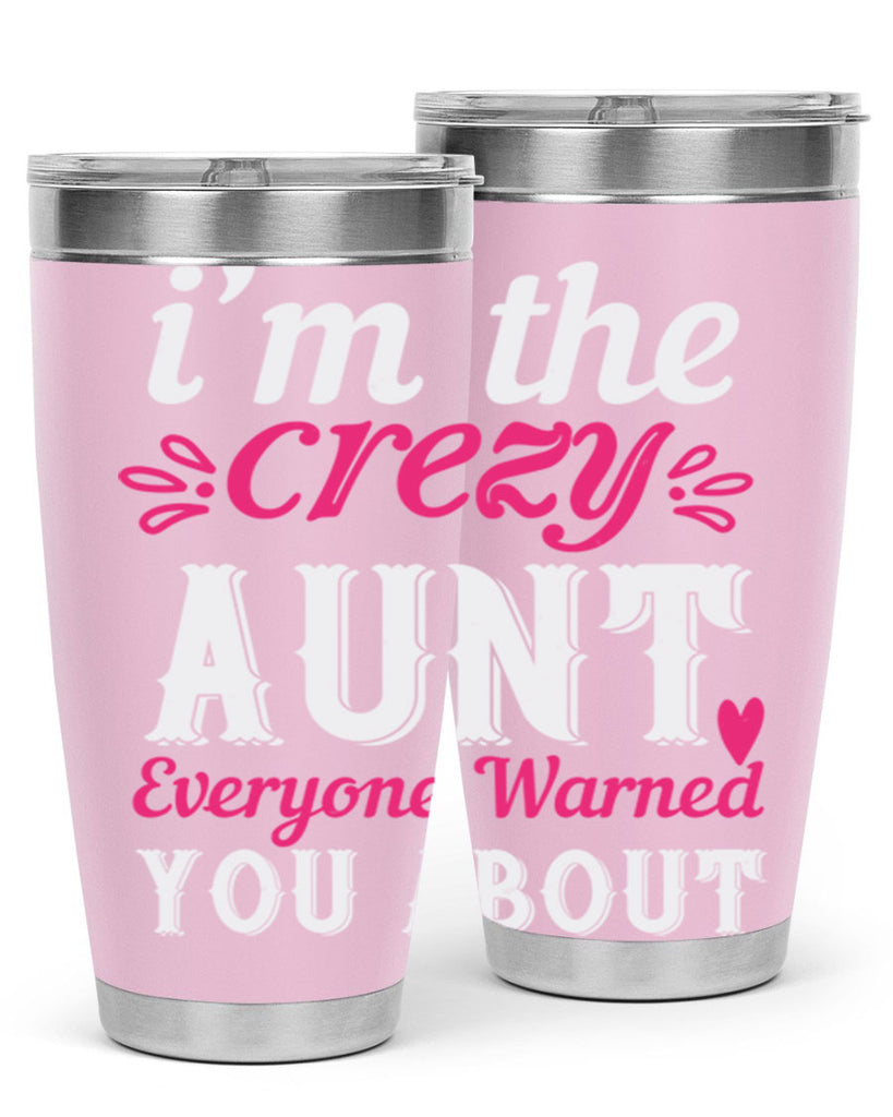 i’m the crezy aunt everyone warned you about Style 41#- aunt- Tumbler