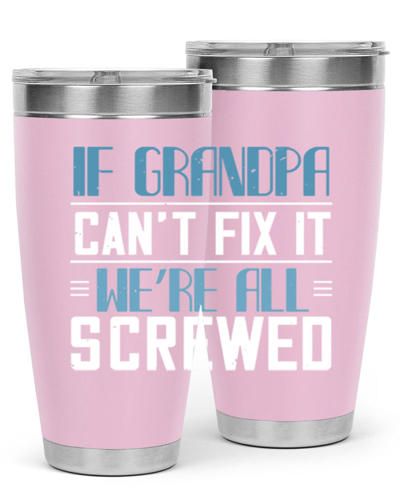 if grandpa cant fix it 33#- grandpa - papa- Tumbler