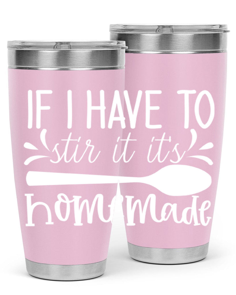 if i have to stir it its homemade 32#- kitchen- Tumbler