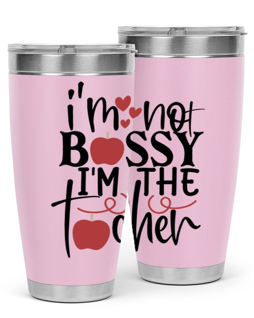 im not bossy im the teacher Style 115#- teacher- tumbler