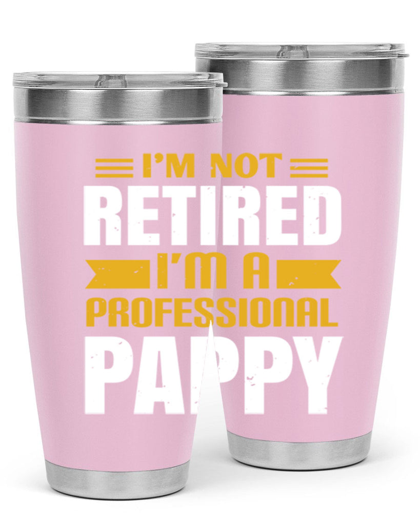im not retired im a professional pappy 35#- grandpa - papa- Tumbler