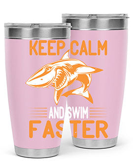 keep calm and swim faster Style 58#- shark  fish- Tumbler
