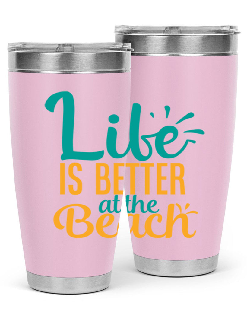 life is better at the beach Style 91#- summer- Tumbler